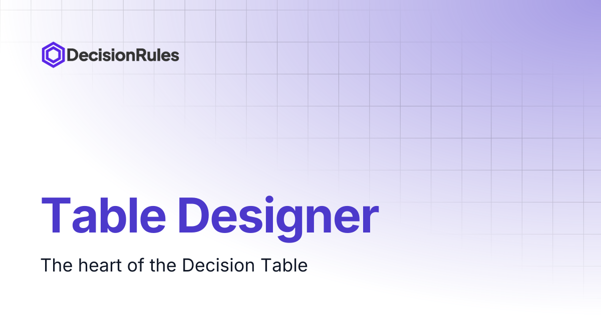 Table Designer | Version 1.19.5 and Older | DecisionRules