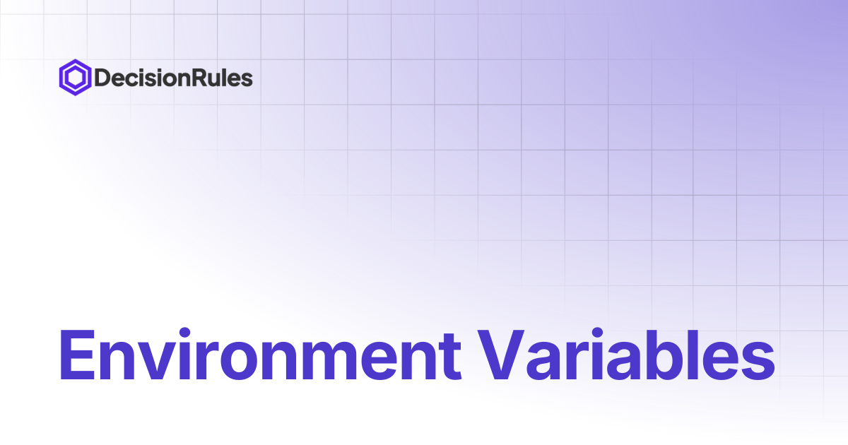 Environment Variables | Version 1.19.5 and Older | DecisionRules