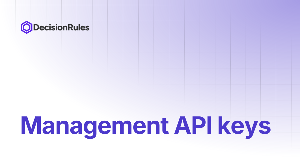 Management API keys | Version 1.19.5 and Older | DecisionRules