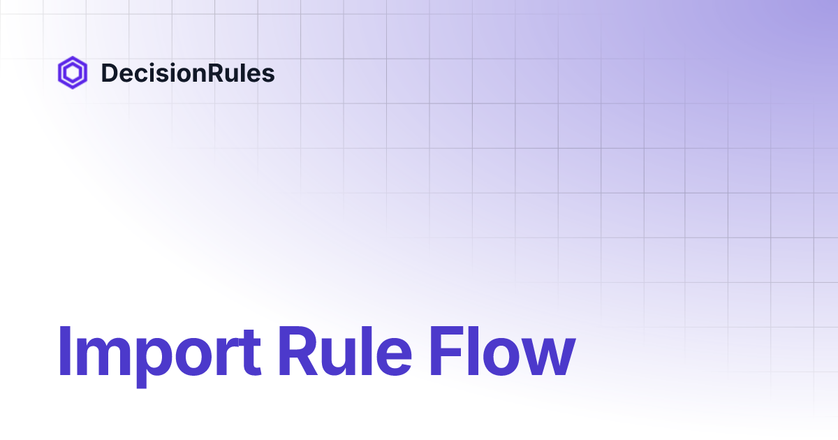 Import Rule Flow | DecisionRules