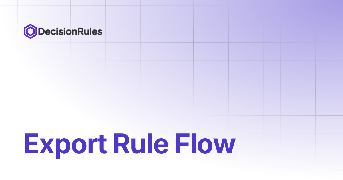 Export Rule Flow | Version 1.19.5 and Older | DecisionRules