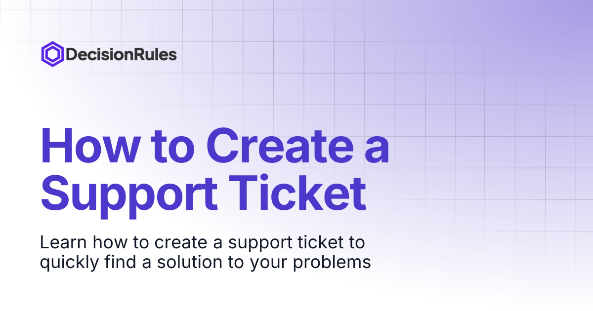 How to Create a Support Ticket | DecisionRules
