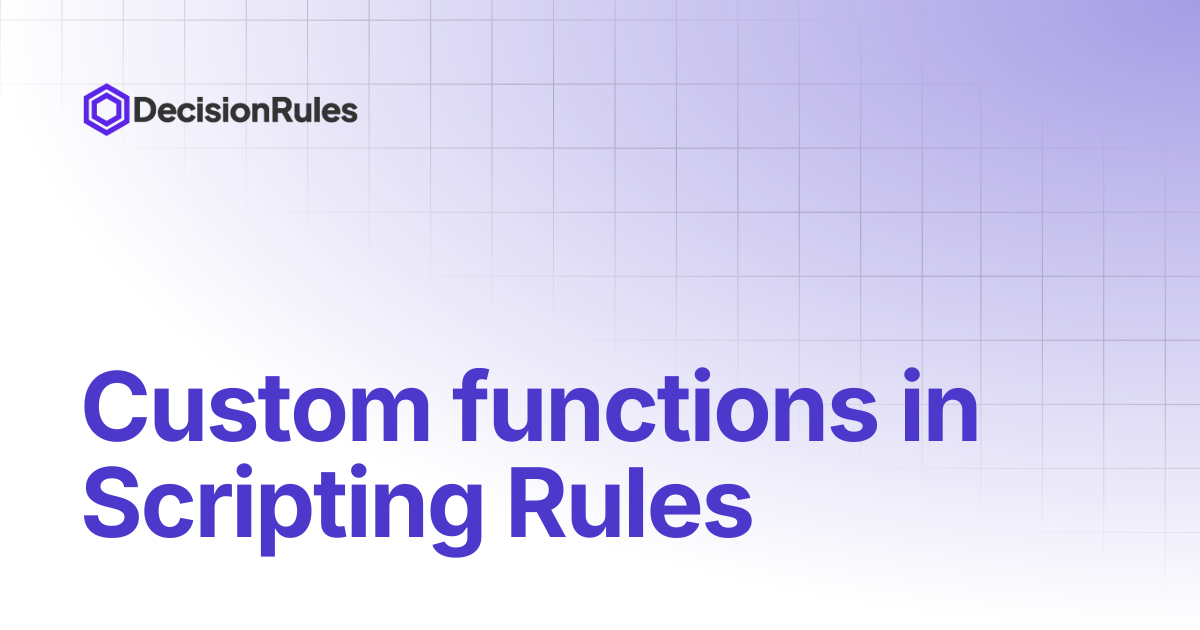 Custom functions in Scripting Rules | DecisionRules